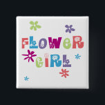 Flower Girl 15 Cm Square Badge<br><div class="desc">Gifts for the flower girl in your wedding party. Colourful happy flowers decorate these flower girl t-shirts,  jewellery,  keepsakes and wedding favours.</div>