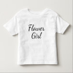 Flower Girl Script Typography on White Toddler T-Shirt<br><div class="desc">Flower Girl script on plain white. This would be cute as a very casual shirt for a tiny toddler flower girl to wear for the wedding rehearsal. Maybe add some cute white leggings,  a tutu,  white ballet shoes and a tiara or white flowery headband!</div>