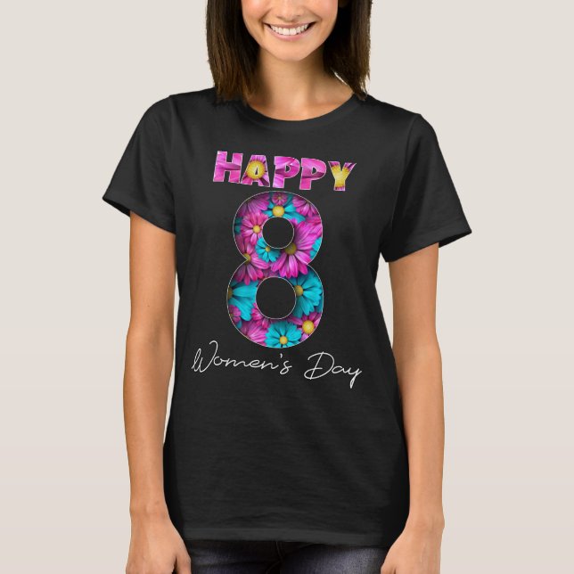 Flower Happy Women's Day 8 March 2023  Internation T-Shirt (Front)