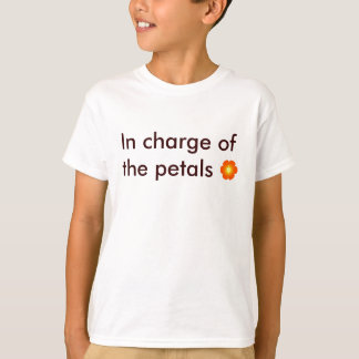 flower, In charge of the petals T-Shirt
