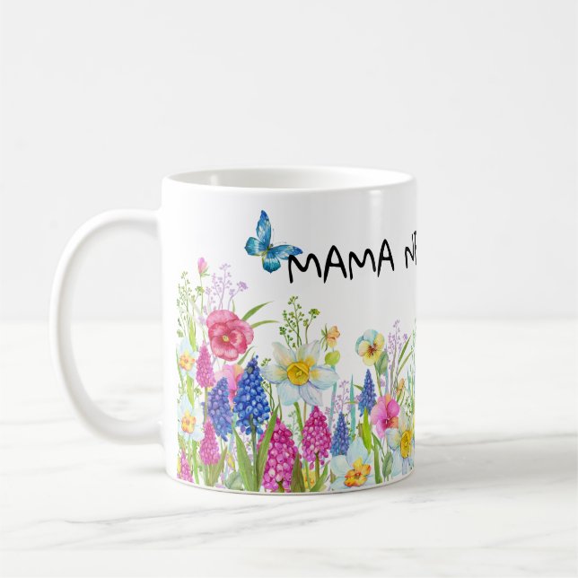Flower Lover Coffee Drinker, Mama needs coffee Coffee Mug (Left)