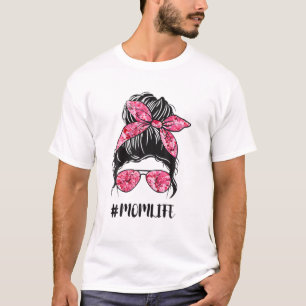 Flower Mum Life Messy Bun Hair Sunglasses Pink Mot T-Shirt