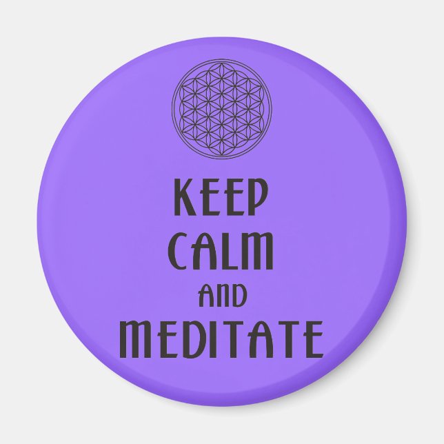 Flower of Life - KEEP CALM and MEDITATE Magnet (Front)