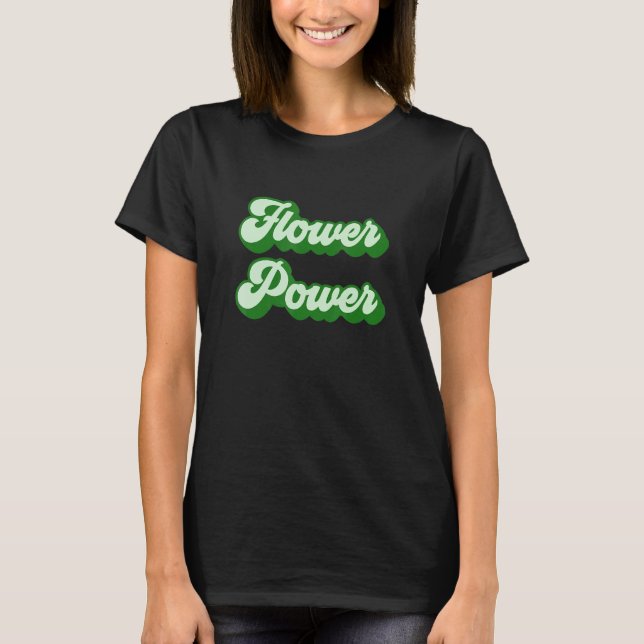 Flower Power 2 T-Shirt (Front)