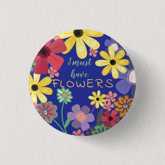 Flower Power Must Have Flowers 3 Cm Round Badge (Front)