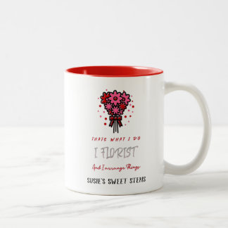 Flower Shop I Florist & Arrange Things Two-Tone Coffee Mug