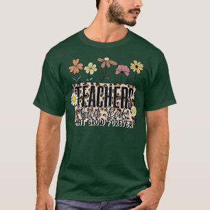 Flower Teacher Teachers Plant Seeds That Grow Fore T-Shirt