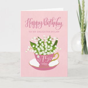 Flower Teacup 75th Birthday Daughter-In-Law Card