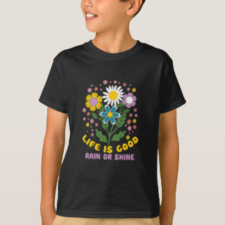 flowers and the words life is good or shine T-Shirt