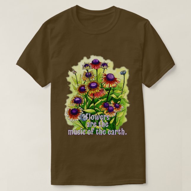 Flowers Are Earths Music T-Shirt (Design Front)