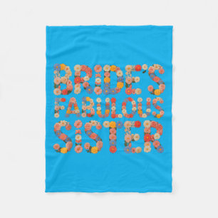 Flowers Brides Fabulous Sister Wedding Crew Squad Fleece Blanket