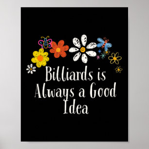 Flowers Drawing Billiards Is Always A Good Idea Fu Poster