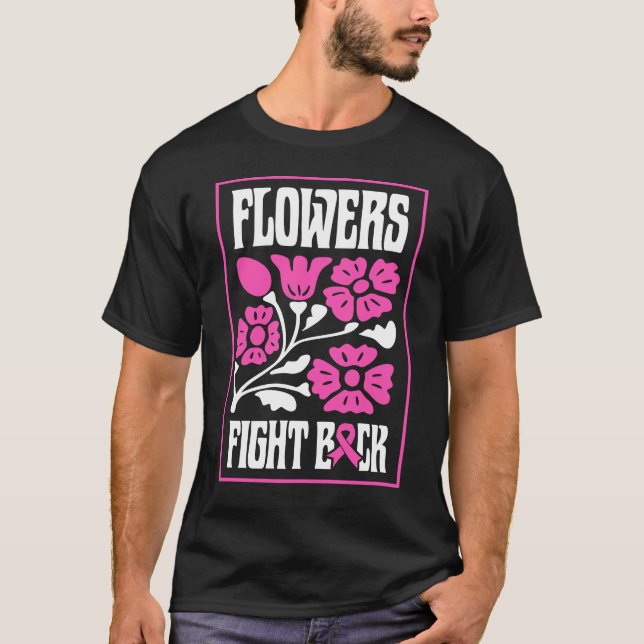 Flowers Fight Back T-Shirt (Front)