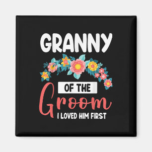 Flowers Happy Wedding Granny Of The Groom I Loved Magnet
