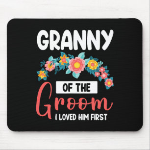 Flowers Happy Wedding Granny Of The Groom I Loved Mouse Pad