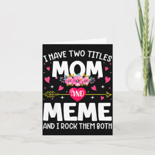 Flowers have two titles mum & meme mother's da card