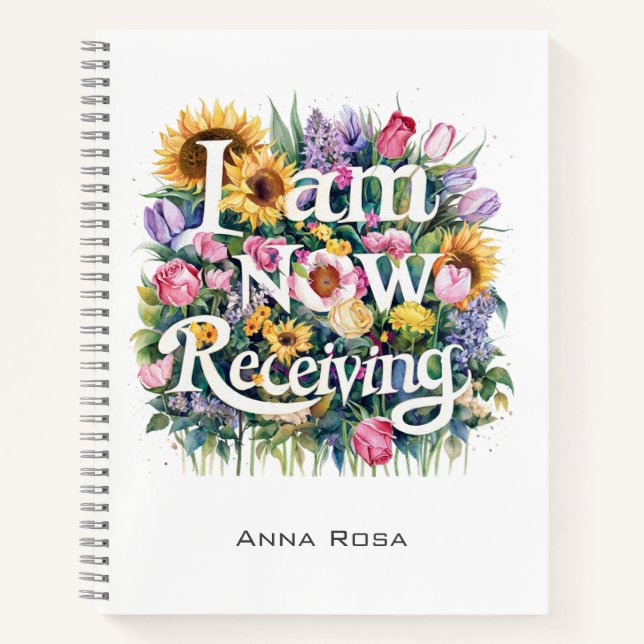 *~* Flowers I AM NOW RECEIVING 24 AP85 Manifesting Notebook (Front)