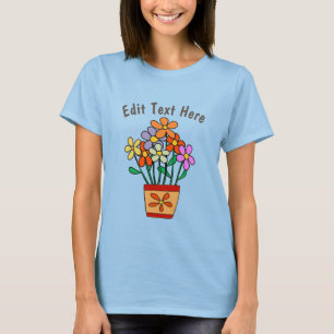 Flowers in Pot, add text T-Shirt