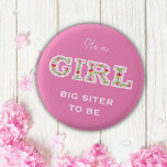 Flowers it's a girl BIG SISTER to be 3 Cm Round Badge<br><div class="desc">Beautiful "it's a girl" with flowers and butterflies in pink colour</div>