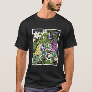 Flowers Of Alaska Word Art - Alaskan Pride T-Shirt
