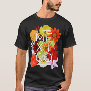 Flowers Of Mexico Word Art - Mexican Pride T-Shirt