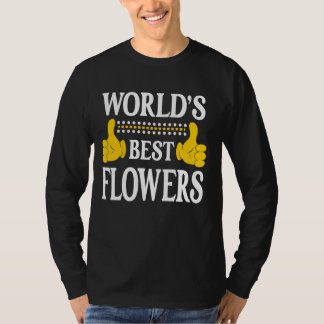 Flowers Surname Team Family Last Name World's Best T-Shirt