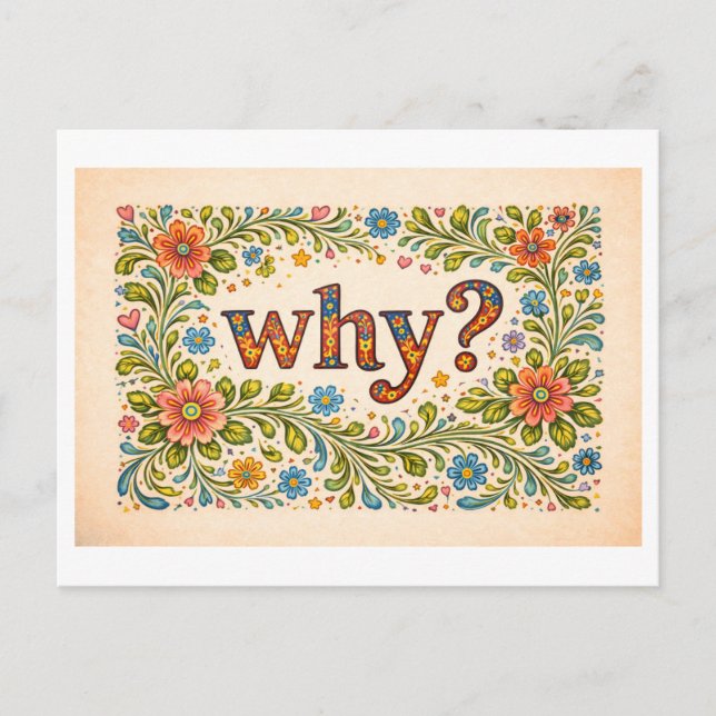 Flowery "Why?" Postcard (Front)