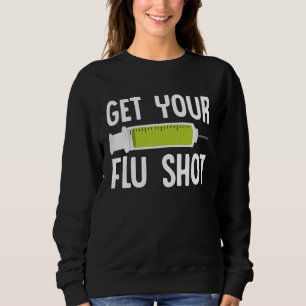Flu Season Funny Flu Shot Doctor Medicine Health V Sweatshirt