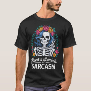 Fluent In All Dialects Of Sarcasm Funny Quote Adul T-Shirt