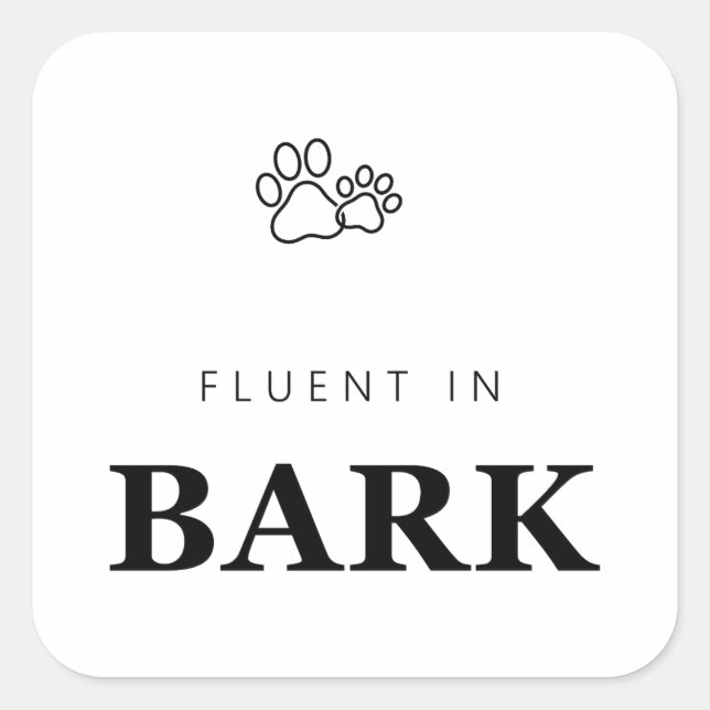 Fluent in Bark Funny Dog Lover Paw Print Square Sticker (Front)
