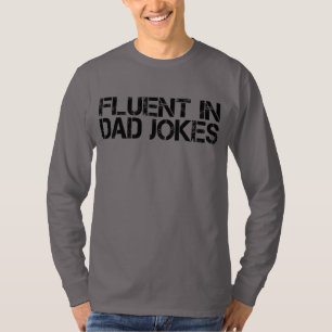 Fluent In Dad Jokes Funny Father’s Day T-Shirt