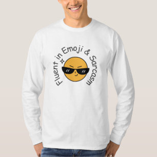 “Fluent in Emoji and Sarcasm” Funny  T-Shirt