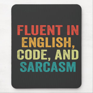 Fluent In English Code and Sarcasm Funny Coding    Mouse Pad
