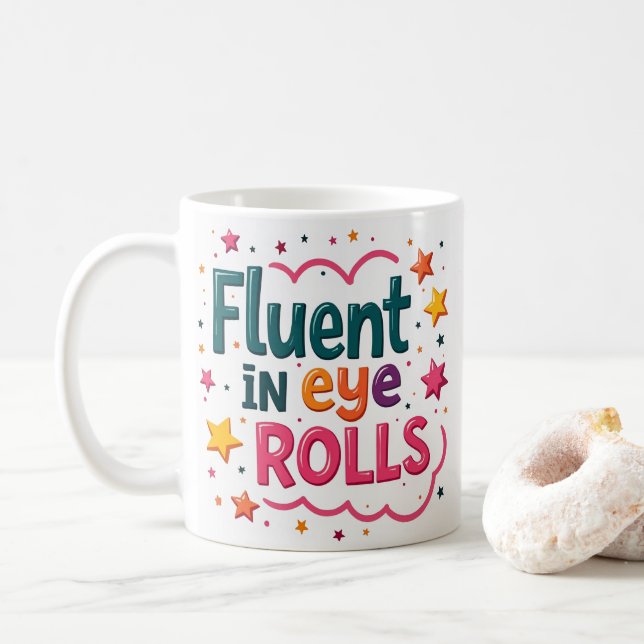 Fluent in Eye Rolls Funny Sarcastic Mug (With Donut)