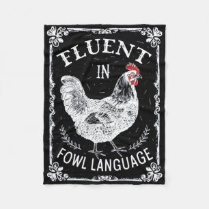 Fluent In Fowl Language - Funny Chicken Farm Vibe Fleece Blanket
