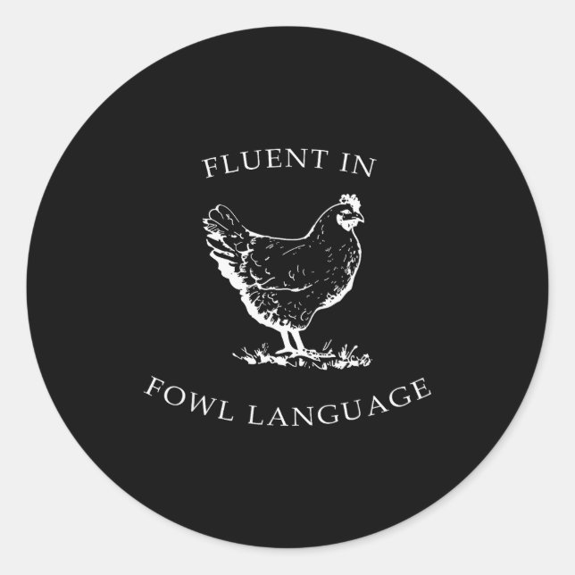 Fluent In Fowl Language Funny Chicken Lovers Fathe Classic Round Sticker (Front)