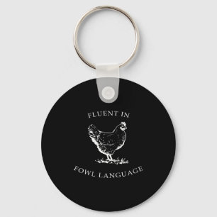 Fluent In Fowl Language Funny Chicken Lovers Fathe Key Ring