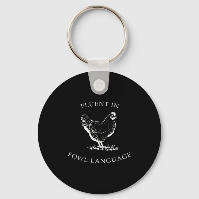 Fluent In Fowl Language Funny Chicken Lovers Fathe Key Ring (Front)