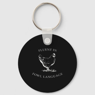 Fluent In Fowl Language Funny Chicken Lovers Fathe Key Ring