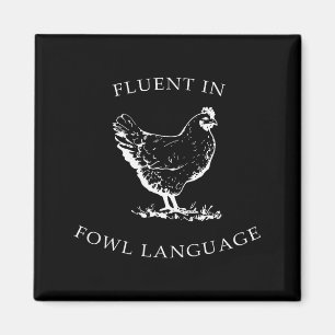 Fluent In Fowl Language Funny Chicken Lovers Fathe Magnet