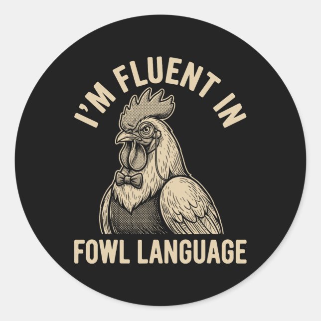 Fluent In Fowl Language Funny Chicken Monocle Men  Classic Round Sticker (Front)