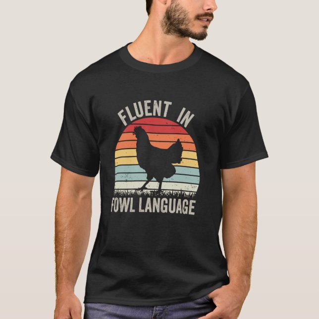 Fluent In Fowl Language Funny Chicken Owner Raisin T-Shirt (Front)