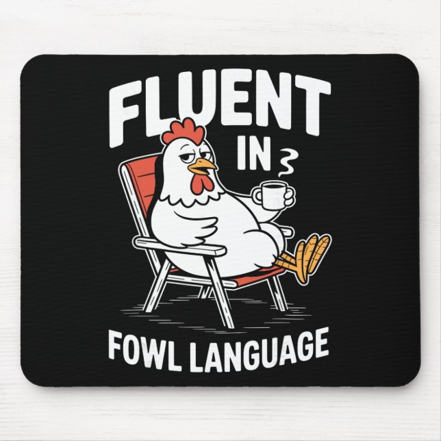 Fluent In Fowl Language Funny Chicken Pun, Poultry Mouse Pad (Front)