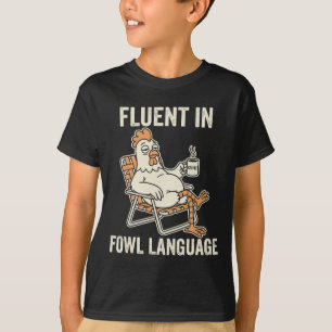 Fluent In Fowl Language Funny Chicken Pun, Poultry T-Shirt