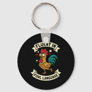 Fluent In Fowl Language Funny Chicken Rooster Mum Key Ring