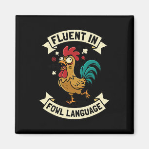 Fluent In Fowl Language Funny Chicken Rooster Mum Magnet