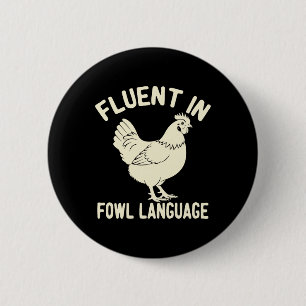 Fluent In Fowl Language Funny Farm Animal Chicken  6 Cm Round Badge