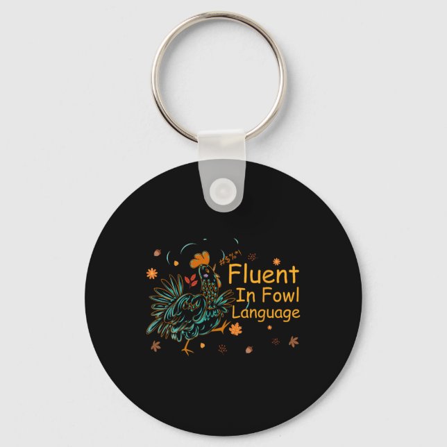 Fluent In Fowl Language Funny Novelty Chicken Pet  Key Ring (Front)