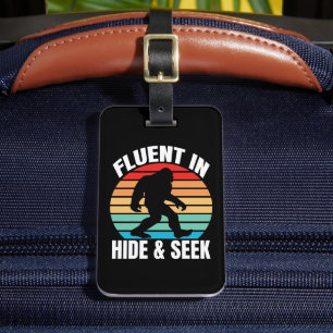 Fluent in Hide and Seek Funny Bigfoot Luggage Tag