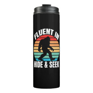 Fluent in Hide and Seek Funny Bigfoot  Thermal Tumbler